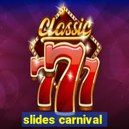 slides carnival